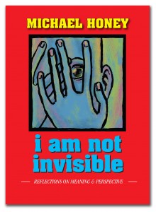 I Am Not Invisible - Michael Honey